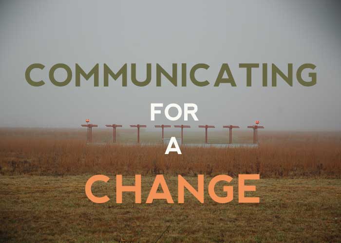 COMMUNICATING FOR A CHANGE
