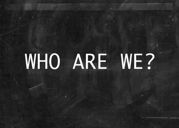 WHO ARE WE?