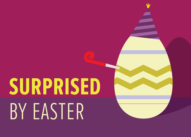SURPRISED BY EASTER
